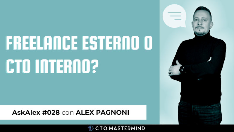 Freelance esterno o CTO interno?| Ask Alex #028