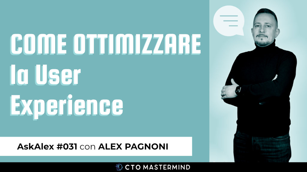 Come ottimizzare la User Experience| Ask Alex #031