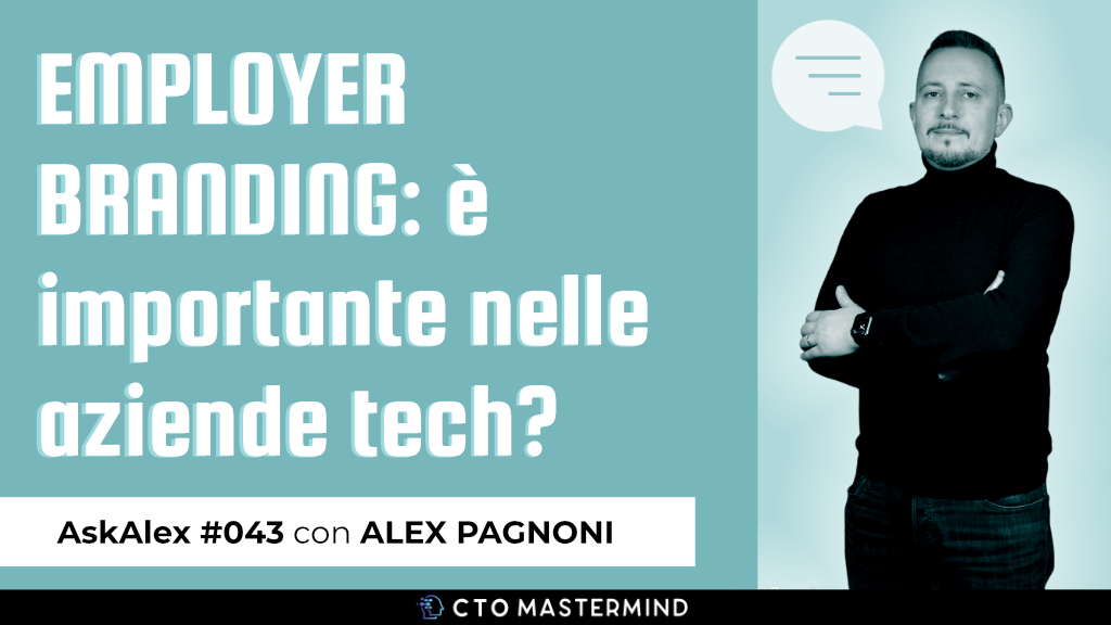 Employer Branding: è importante nelle aziende tech? | Ask Alex #043
