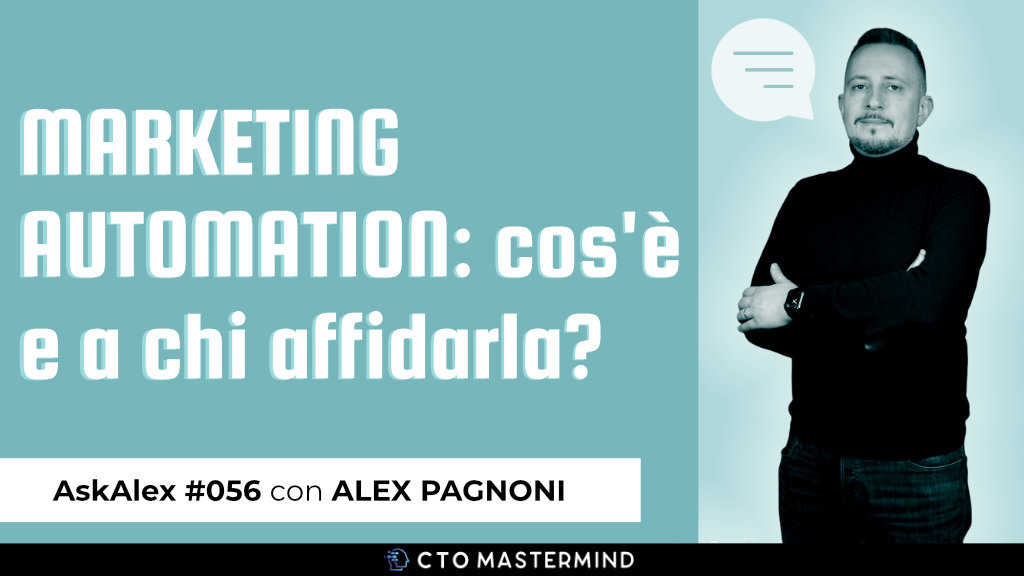 Marketing Automation: cos’è e a chi affidarla | Ask Alex #055