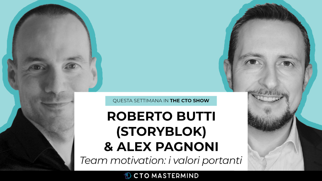 Team motivation: i valori portanti  | CTO Show 064 con Roberto Butti (Storyblok)