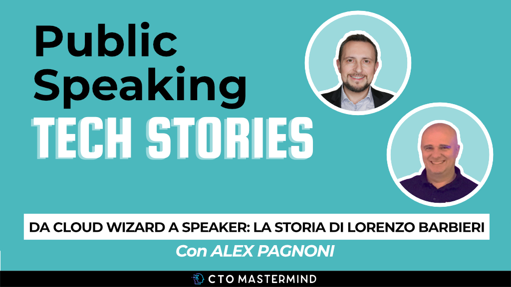 Da Cloud Wizard a Speaker: la storia di Lorenzo Barbieri | Tech Story 003